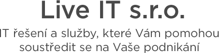 Live IT s.r.o. | IT řešení a služby, které Vám pomohou soustředit se na Vaš podnikání
